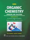 NewAge Organic Chemistry : Problems and Solutions